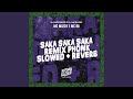 Saka Saka Saka Phonk Slowed Reverb Remix