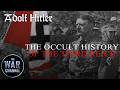 Adolf Hitler Occult History Of The Third Reich Full Documentary
