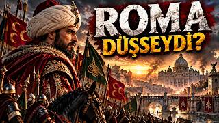 Fatih Yaşasaydı Roma Düşer miydi? | Otranto’dan Roma’ya