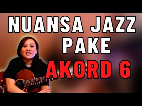 CARA MENGGUNAKAN AKORD 6 / 6TH CHORDS (MAYOR 6 & MINOR 6) - SEE N SEE GUITAR