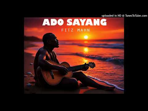 Ado Sayang (PNG Music)- Fitz Mahn