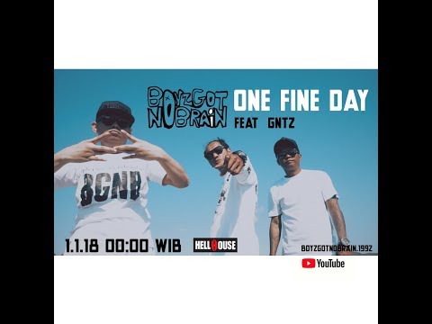 Boyz Got No Brain Feat GNTZ  - One fine Day -  [Official Music Video]