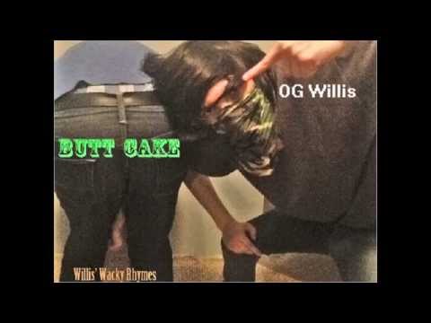 Willis' Wacky Rhymes - Butt Cake - OG Willis