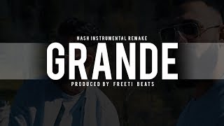 Nash Instrumental Beat Remake ►Grande◄