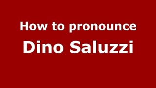 How to pronounce Dino Saluzzi