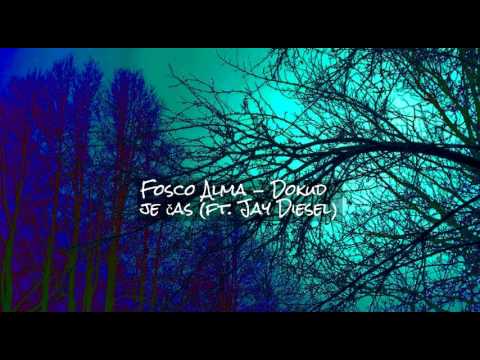 Fosco Alma - Dokud je čas (ft. Jay Diesel)