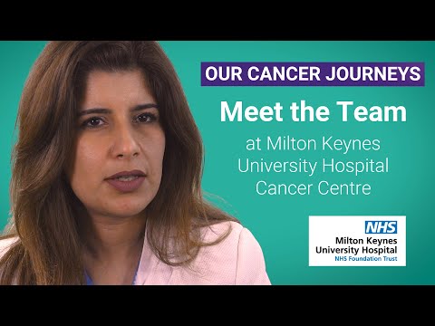Our Cancer Journeys - Meet the Team at Milton Keynes University Hospital Cancer Centre