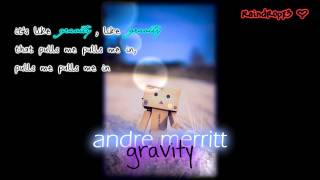 andre merritt ~ gravity [Lyrics]