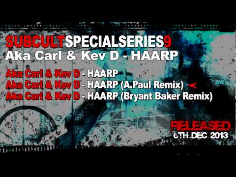 Aka Carl & Kev D - HAARP SUB CULT Special Series 9