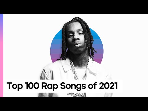TOP 100 RAP SONGS OF 2021 (YOUR CHOICE)