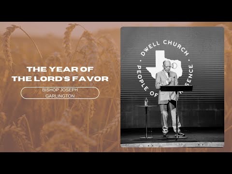 The Year of the Lord's Favor | Bishop Joseph Garlington