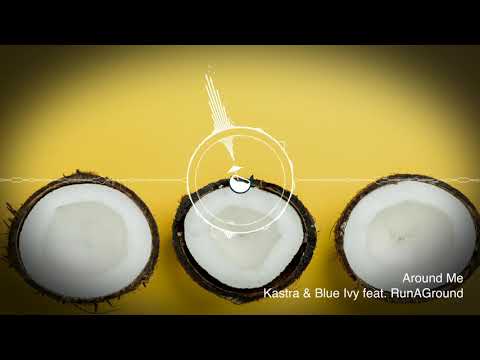 Kastra & Blue Ivy feat RunAGround - Around Me