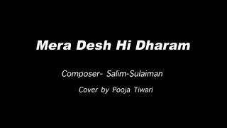 Mera Desh Hi Dharam | Pooja Tiwari | Salim Sulaiman | Patriotic Cover