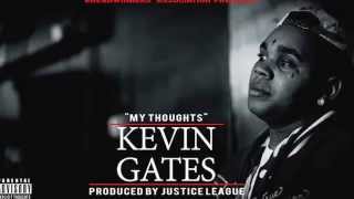 My thoughts by kevin gates