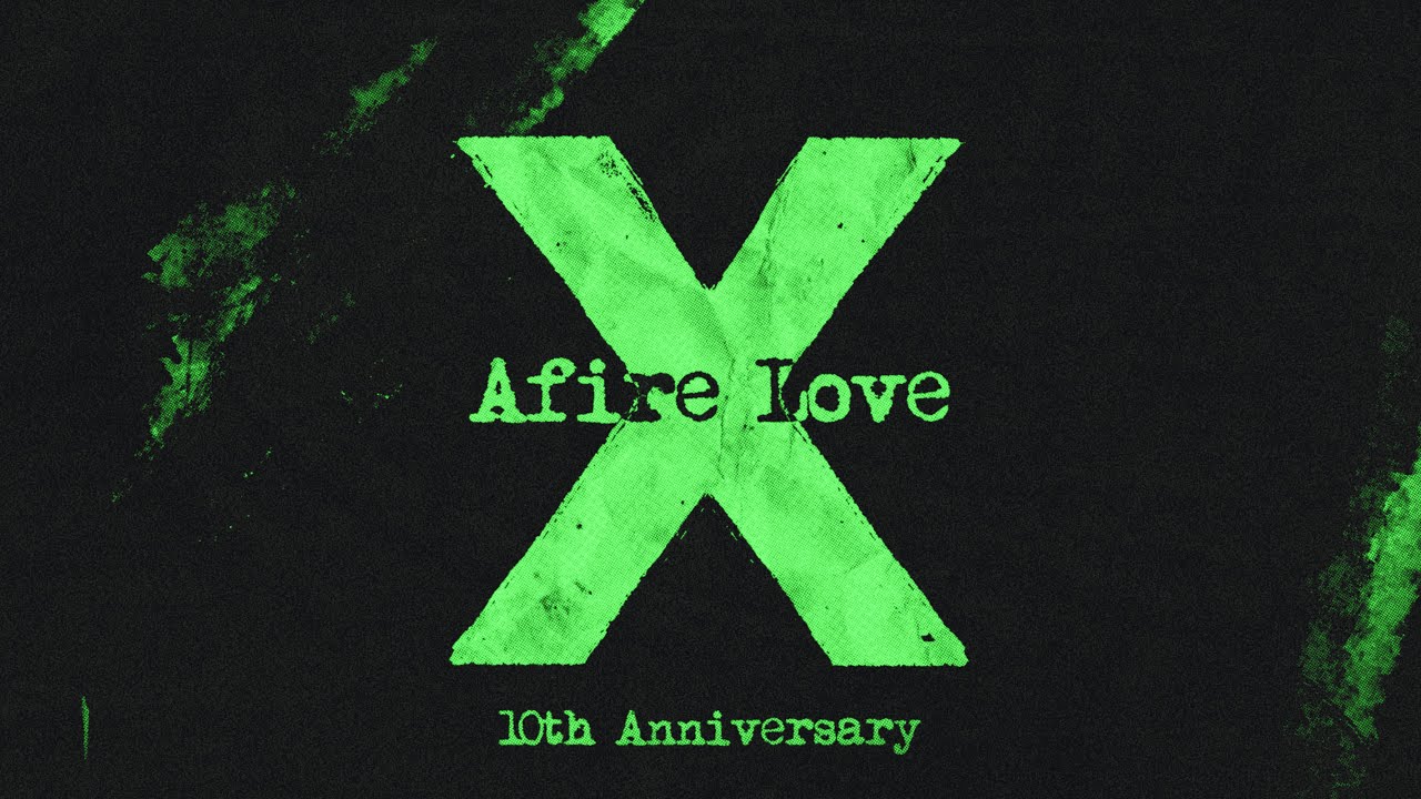 Ed Sheeran - Afire Love 