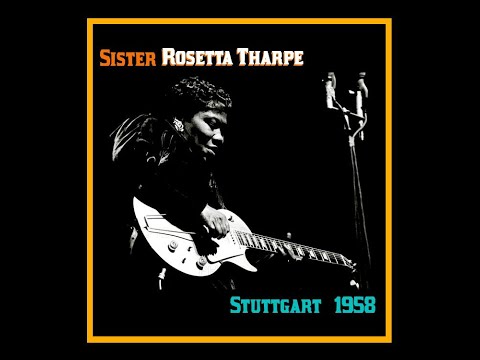 Sister Rosetta Tharpe - Stuttgart, Germany 1958 (Complete Bootleg)
