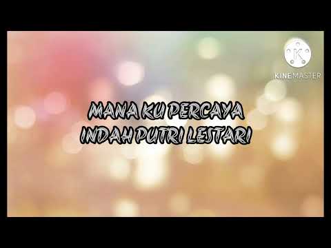 Mana Ku Percaya-Indah Putri Lestari
