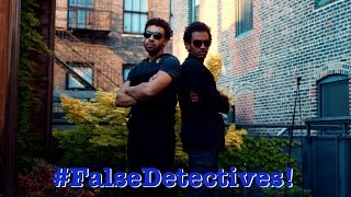 FALSE DETECTIVES!