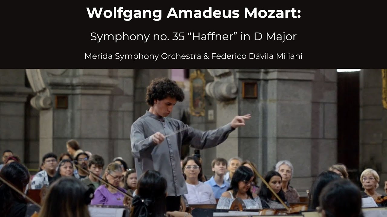 W. A. Mozart: Symphony no. 35 "Haffner" K. 385 in D Major | Federico Dávila Miliani