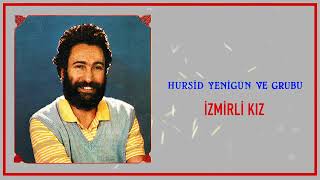 Hurşid Yenigün ve Grubu / İzmirli Kız