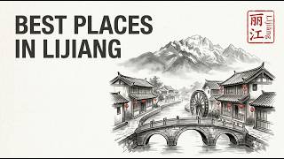 Best Places to Visit in Lijiang, China