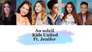 Kids United - Au soleil ft. Jenifer (paroles)