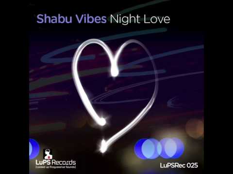 Shabu Vibes - Night Love (Aydan Remix) - LuPS Records