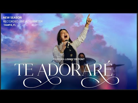 Te adoraré | #NewSeason | Ebenezer Tampa