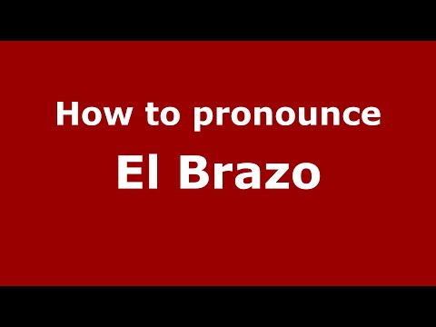 How to pronounce El Brazo