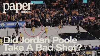 Was Jordan Poole's Deep Missed 3-Pointer A Bad Shot? | Paper Route Clip