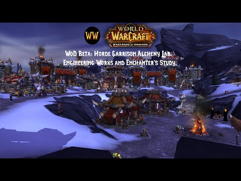 WoD Beta: Horde Garrison Alchemy Lab, Engineering Works and Enchanters Study