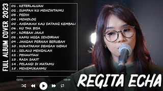 Download lagu REGITA ECHA 'KETERLALUAN' | AKUSTIK LAGU INDONESIA 2023 | REGITA ECHA FULL ALBUM TERBARU 2023 mp3