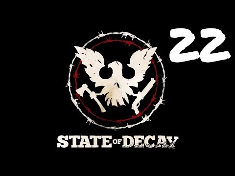 Let's Play State of Decay - Episode 22 - Maya's Mace +2