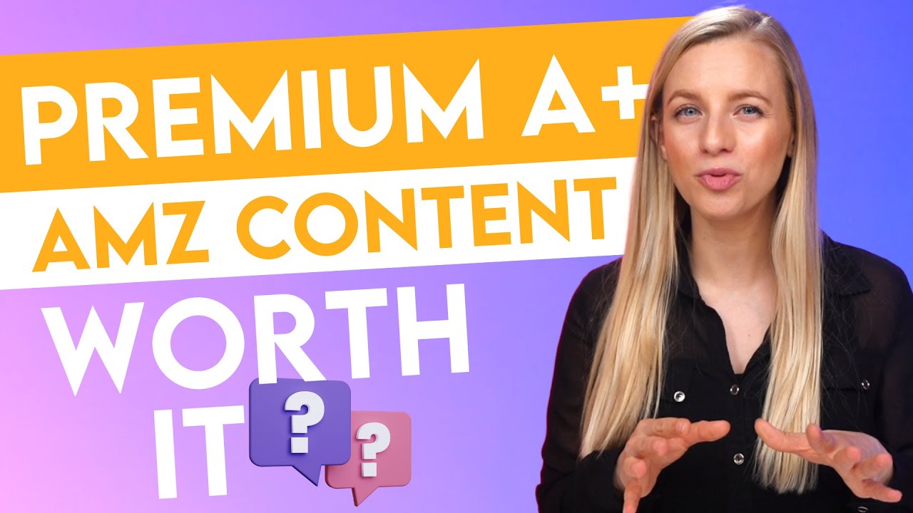 Is Amazon Premium A+ Content Worth It And How Do Amazon Sellers Get It