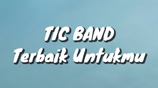 Download lagu Tic Band - Terbaik Untukmu (Lirik) mp3