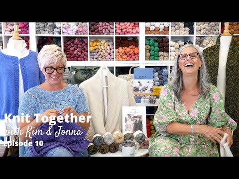 Knit Together with Kim & Jonna - Episode 10: Ranunculus, McCall's 7969, and our new LOGO!