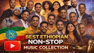 Download lagu Best & Unique Ethiopian Non-Stop Music Collection 🇪🇹 | DJ Ab Mix* mp3