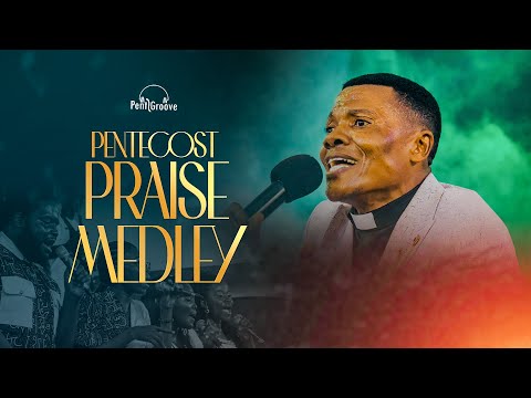 PENTECOST PRAISE MEDLEY_ PentGroove & Rev. AKPA