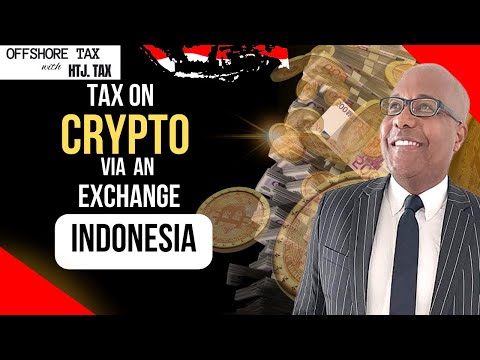 What about tax on crypto via an Indonesia exchange?