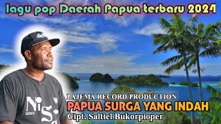 Download lagu PAPUA SURGA YANG INDAH_Cipt. Saltiel Bukorpioper_Voc. Saltiel Bukorpioper_Pajema Record Production🌴 mp3