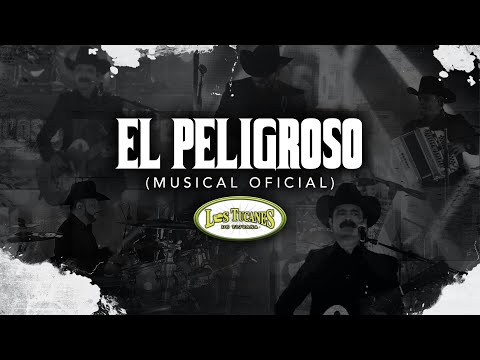 El Peligroso (Musical Oficial) – Los Tucanes De Tijuana