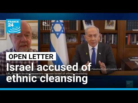 100 UK, French ex-ambassadors accuse Israel of ethnic cleansing in open letter
