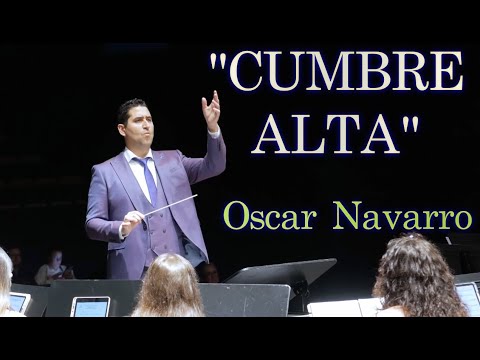 "CUMBRE ALTA" Symphonic Poem for Wind Band - Oscar Navarro