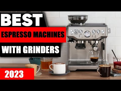 Top 5 Best Espresso Machines With Grinders 2023 Tested by Experts