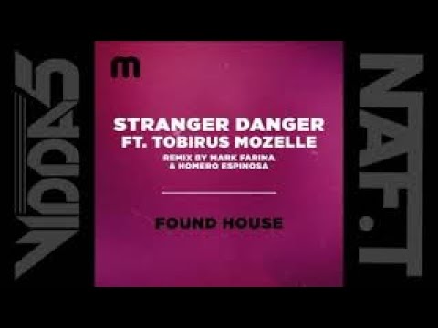 STRANGER DANGER Feat TOBIRUS MOZELLE  i found house (mark farina & homero espinosa funky dub)