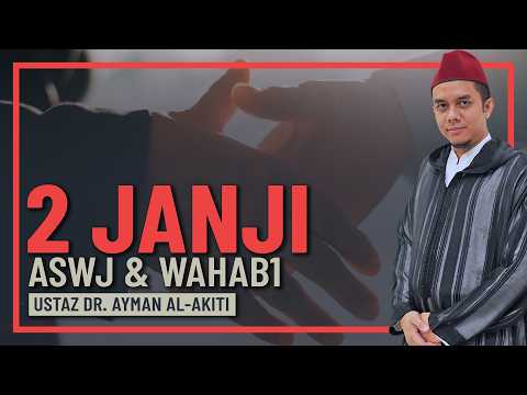 2 Janji Antara Wahabi & ASWJ - Ustaz Dr Ayman Al Akiti