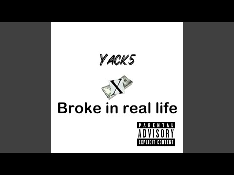 Broke in real life
