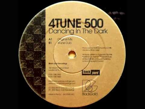 4Tune 500 - Dancing In The Dark (4Tune Dub) (Original Edit) [Black Gold Recordings Ltd. 2002]