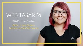 Web Tasarım ve Dijital Tasarımın Temelleri | Bölüm 1: Web Sitelerin Çalışması ve