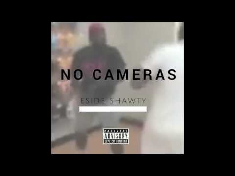 Eside Shawty - No Cameras